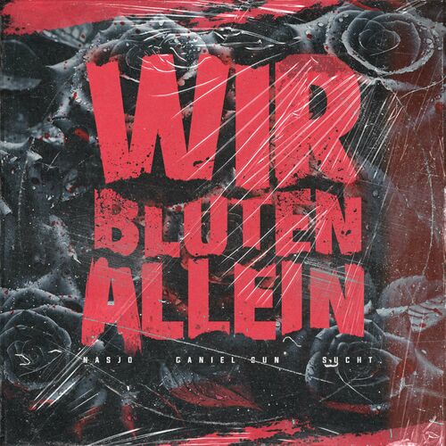  Sucht x Daniel Gun x Nasjo - Wir bluten allein (2024) 