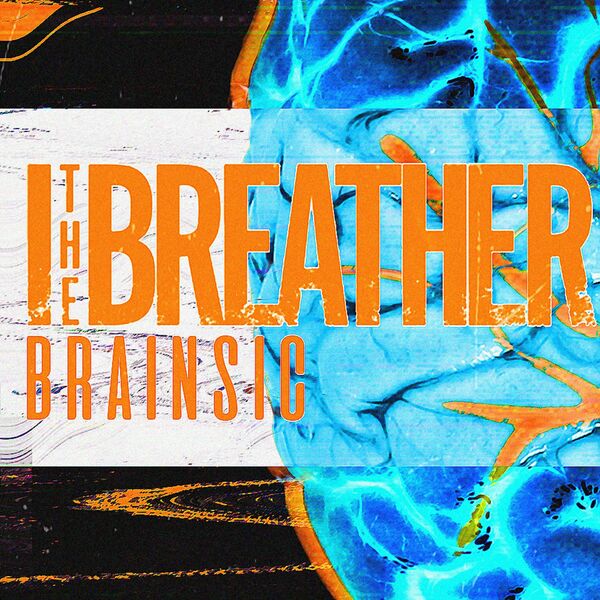 I The Breather - BRAINSIC [single] (2021)