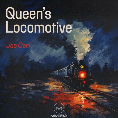  Joe Carl - Queen's Locomotive (2023) 