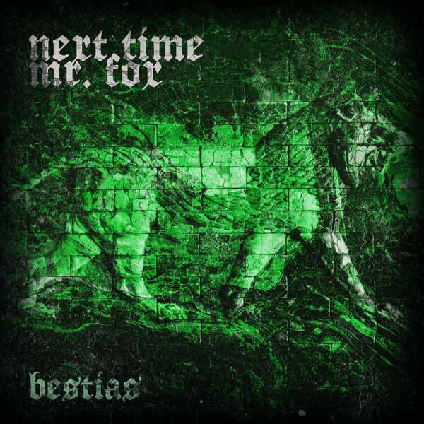 Next Time Mr. Fox - Bestias [single] (2021)