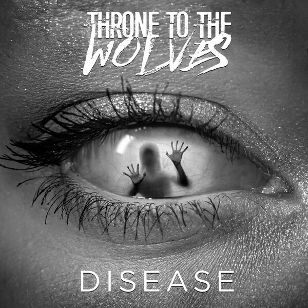Throne to the Wolves - Disease [single] (2021)