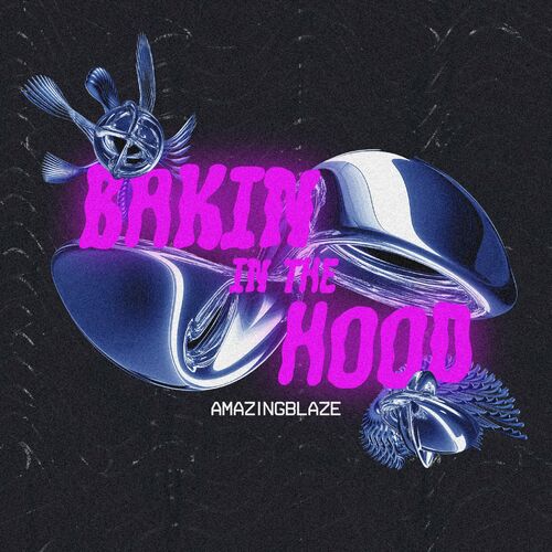  Amazingblaze - Bakin In The Hood (2024) MP3 500x500-000000-80-0-0