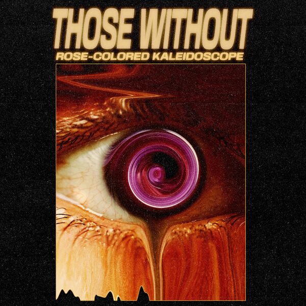 Those Without - Rose-Colored Kaleidoscope [single] (2023)