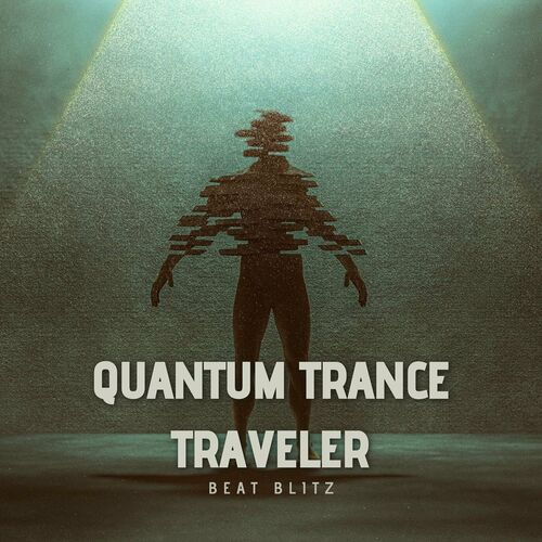  Beat Blitz - Quantum Trance Traveler (2023) 