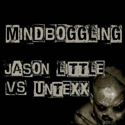  Jason Little vs UnTexx - Mindboggling (2024) 