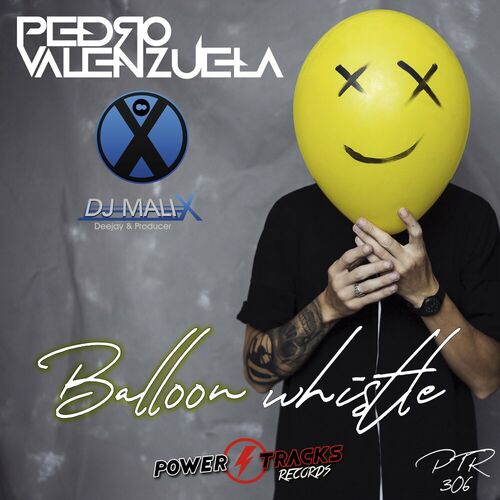  Pedro Valenzuela x DJ Malix - Balloon Whistle (2024)  500x500-000000-80-0-0