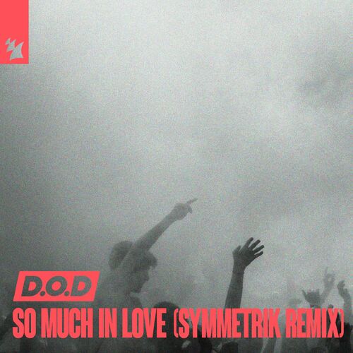  D.O.D - So Much In Love (Symmetrik Remix) (2023) 