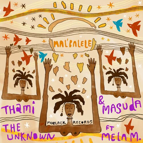 Thami The Unknown & Masuda ft Mela M - Mal'balele (2024) 