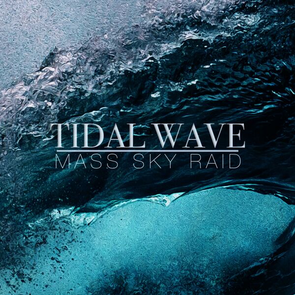 Mass Sky Raid - Tidal Wave [single] (2023)