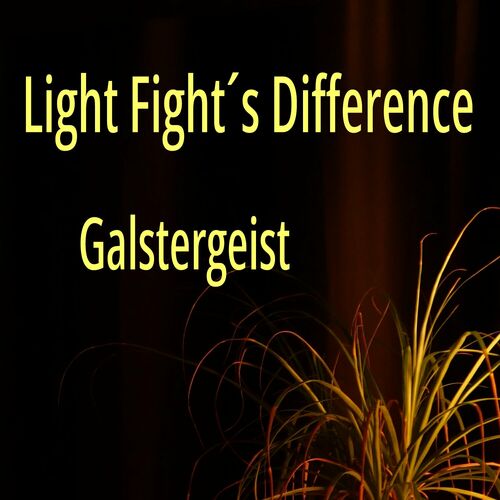  Galstergeist - Light Fight's Difference (2024) 