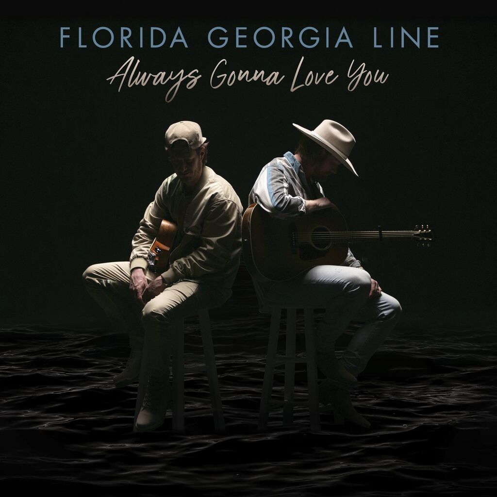 Always Gonna Love You Florida Georgia Line Single RTL always-gonna-love-you-florida-georgia-line-single-rtl