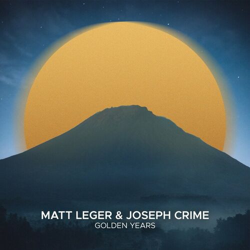  Matt Leger & Joseph Crime - Golden Years (2023) 
