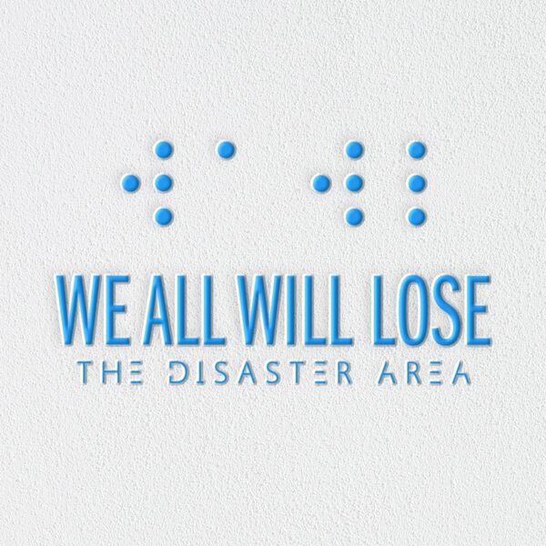 The Disaster Area - We All Will Lose [single] (2022)