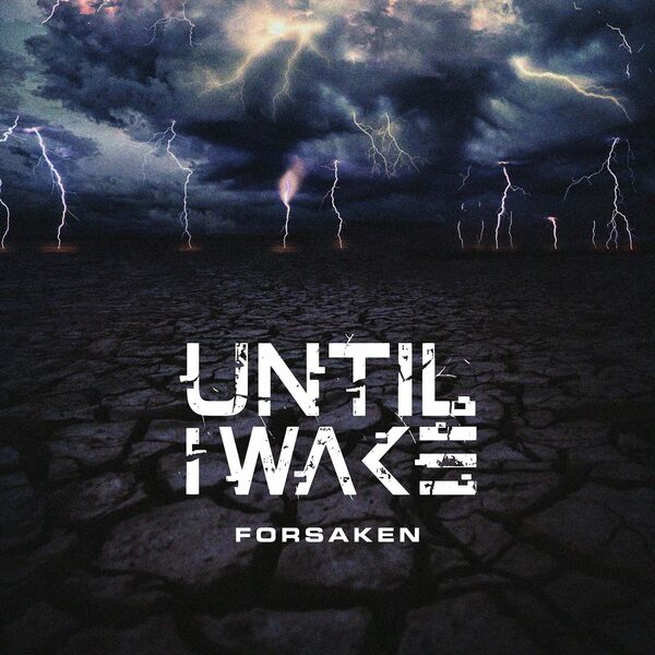 Until I Wake - Forsaken [single] (2022)