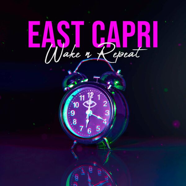 East Capri - Wake n Repeat [EP] (2021)