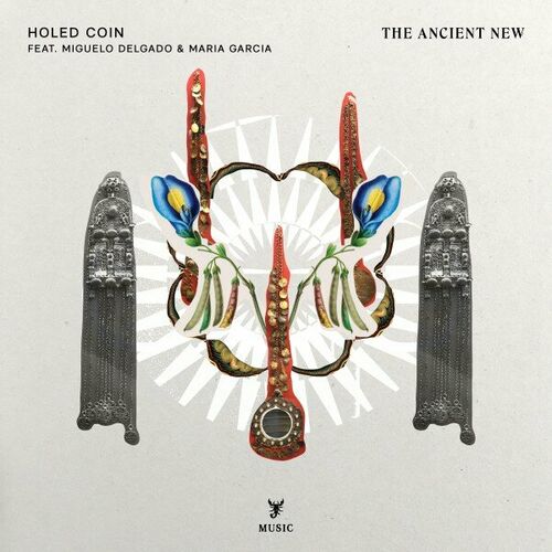  Holed Coin feat. Maria Garcia & Miguelo Delgado - The Ancient New (2023) 