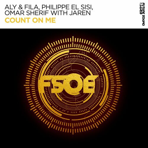  Aly & Fila with Philippe El Sisi & Omar Sherif ft Jaren - Count On Me (2024) 