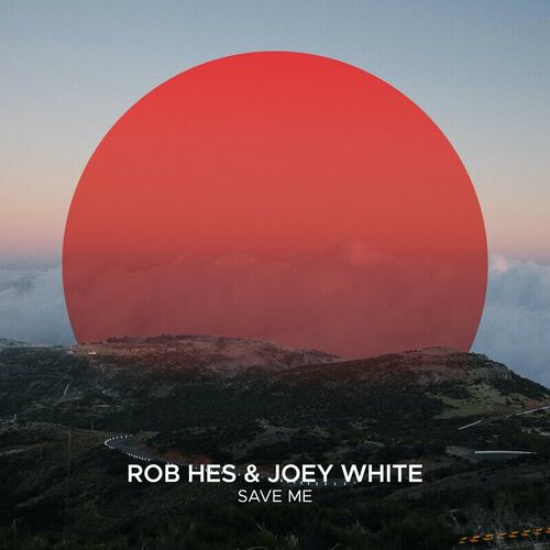  Rob Hes & Joey White - Save Me (2023) 