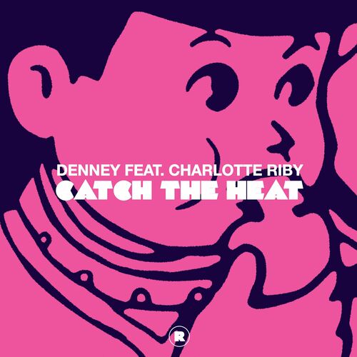  Denney ft Charlotte Riby - Catch The Heat (2023) 