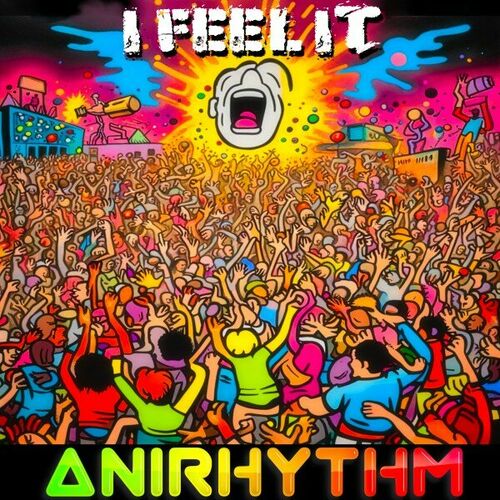  Anirhythm - I Feel It (Throw Your Hands Up) (2023) 