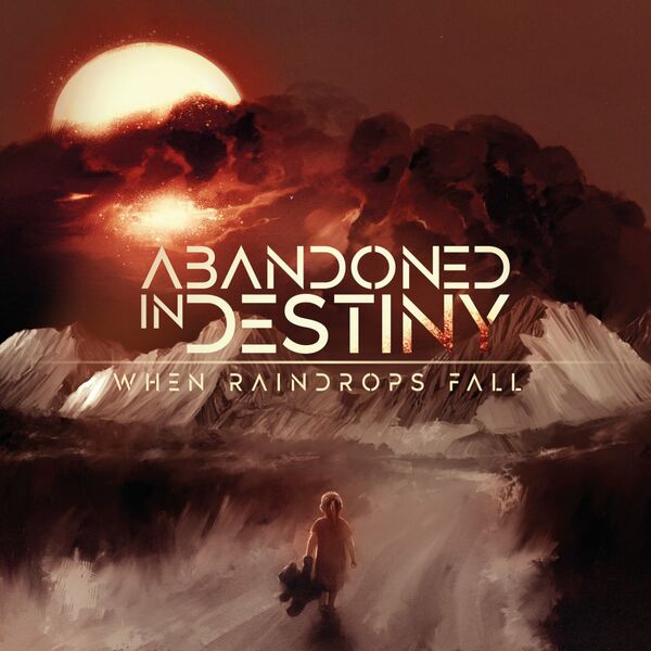 Abandoned In Destiny - When Raindrops Fall [single] (2022)
