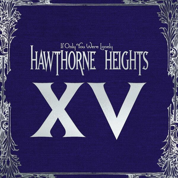 Hawthorne Heights - If Only You Were Lonely XV (2023)