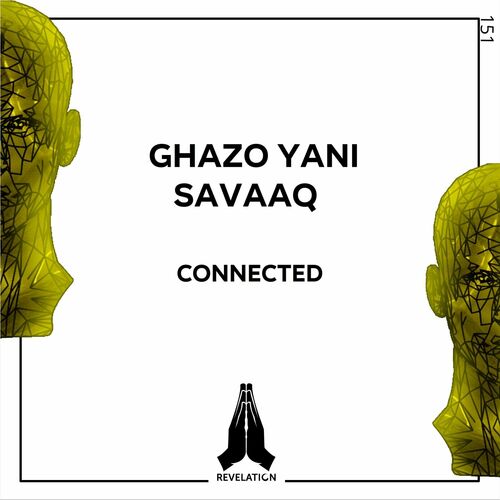  Ghazo Yani & Savaaq - Connected (2023) 