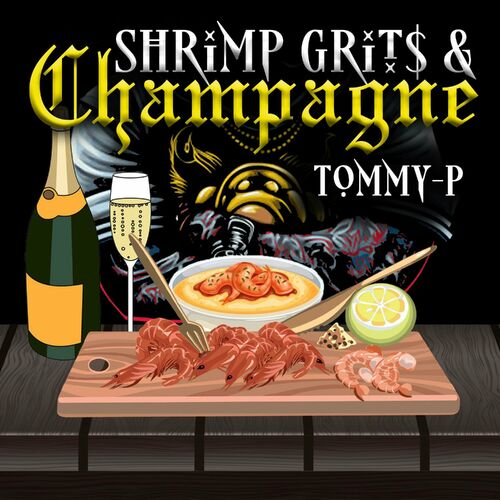  Tommy P - Shrimp Grits & Champagne (2023) 