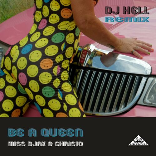  Miss Djax & Chris10 - Be a Queen (DJ Hell Remix) (2023) 