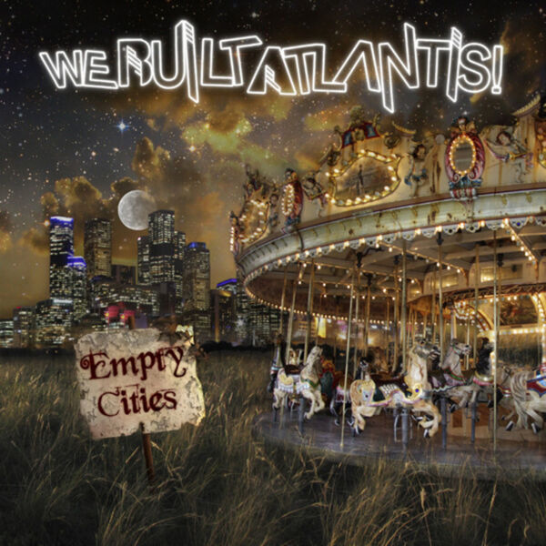 We Built Atlantis! - Empty Cities [EP] (2011)