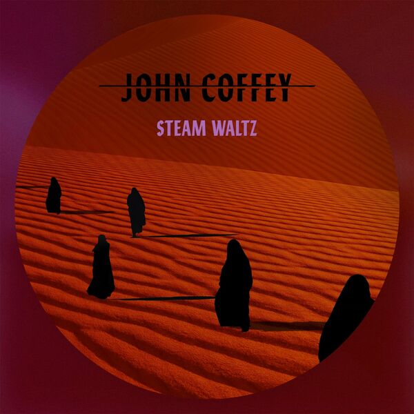 John Coffey - STEAM WALTZ [single] (2023)
