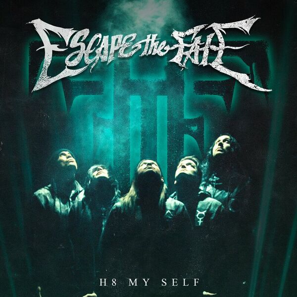 Escape the Fate - H8 MY SELF [single] (2023)