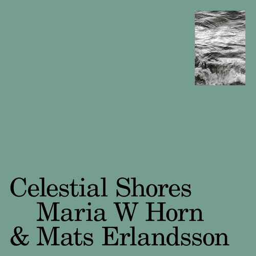  Maria w Horn and Mats Erlandsson - Celestial Shores (2023) 