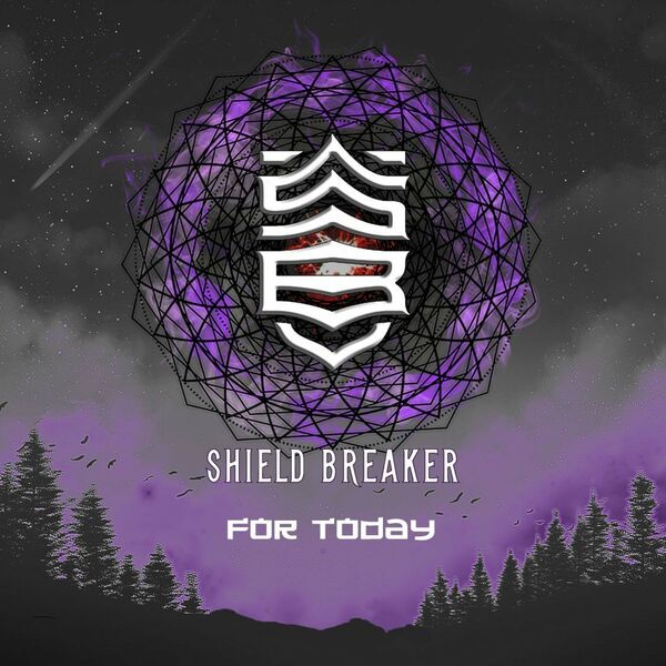 Shield Breaker - For Today [single] (2022)