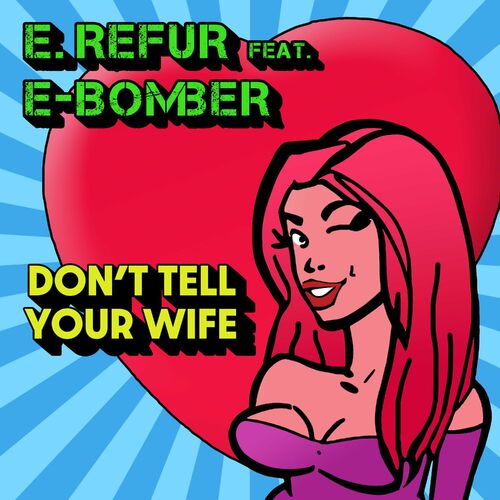  E. Refur feat. E-Bomber - Don't Tell Your Wife (2023) 