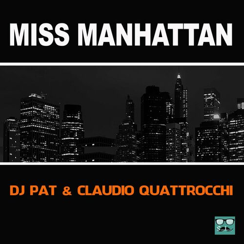  Dj Pat & Claudio Quattrocchi - Miss Manhattan (2023) 