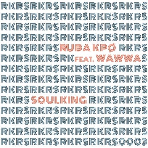  Ruba kpo feat. Wawwa - Soulking (2023) 