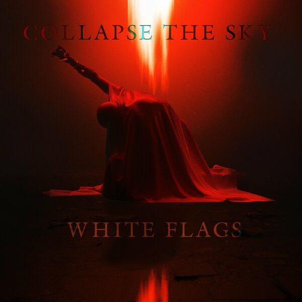 Collapse The Sky - White Flags (2022)