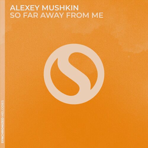  Alexey Mushkin - So Far Away From Me (2023) 
