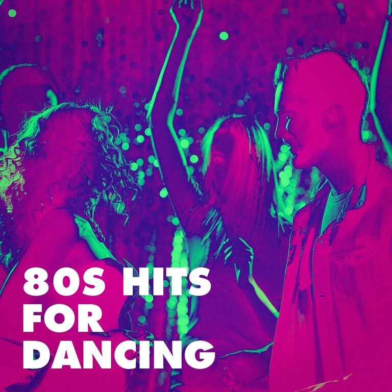 80s Hits for Dancing by Années 80 Forever, Le Meilleur Des Années 80 ...