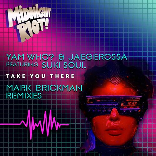 Yam Who? & Jaegerossa feat Suki Soul - Take You There (DJ Mark Brickman Rem