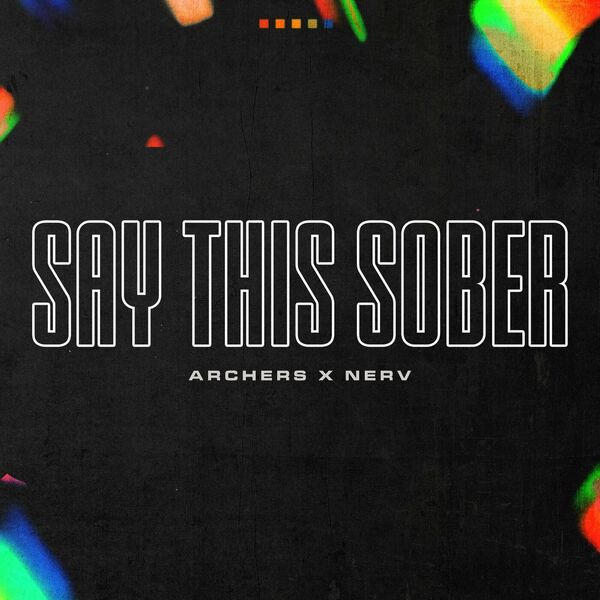 Archers - Say This Sober [single] (2024)