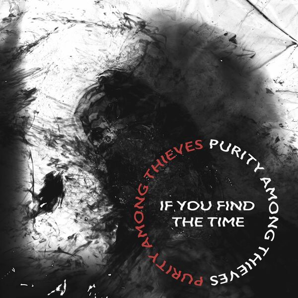 Purity Among Thieves - IF YOU FIND THE TIME [EP] (2022)