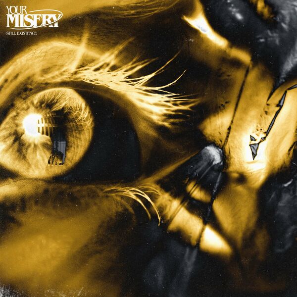 Your Misery - Still Existence [single] (2022)