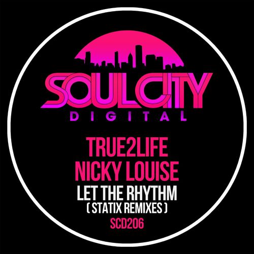  True2Life & nicky louise - Let The Rhythm (Statix Remixes) (2023) 