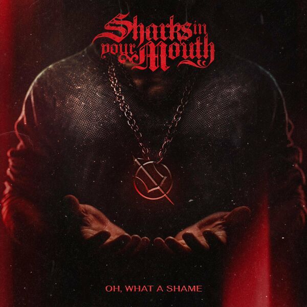Sharks In Your Mouth - oh, what a shame [single] (2023)