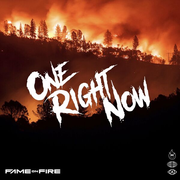 Fame on Fire - One Right Now [single] (2021)