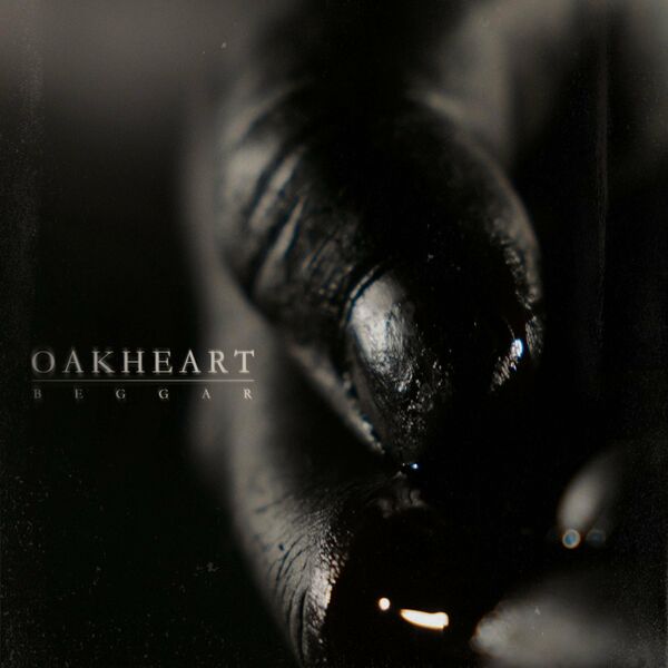 Oakheart - Beggar [single] (2022)