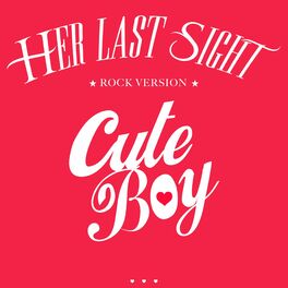 Her Last Sight - Cute Boy [single] (2022)
