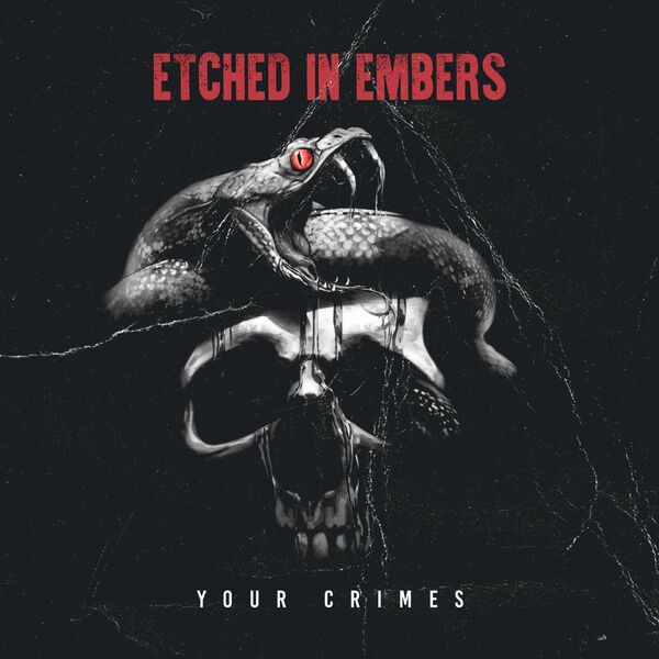 Etched in Embers - Your Crimes [single] (2022)